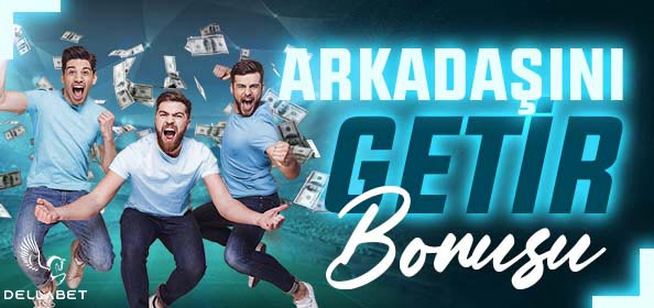 dellabet-arkadasini-getir-bonusu