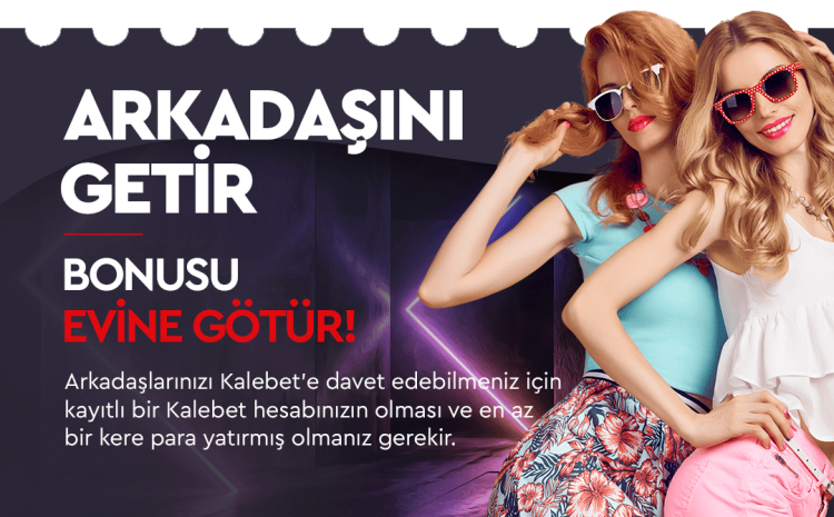 kalebet-arkadasini-getir-bonusu